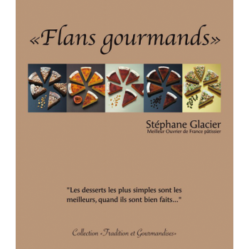 Flans Gourmands - Stéphane Glacier MOF