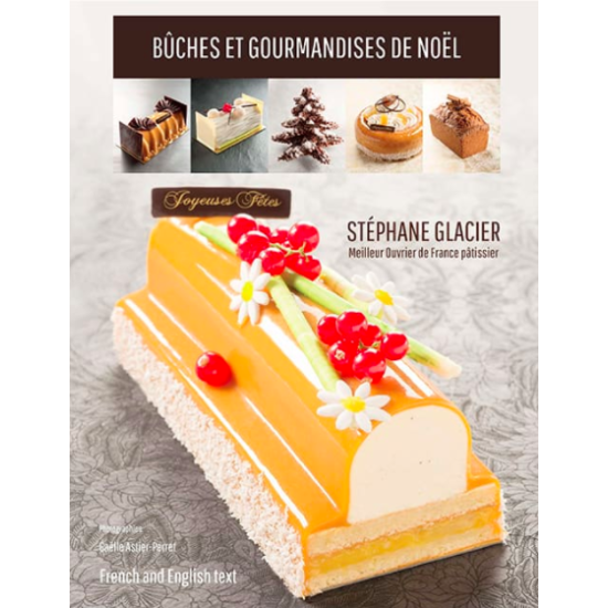 Livres Bûches et Gourmandises de Noël - Stéphane Glacier MOF