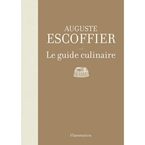 Guide Culinaire ESCOFFIER - Auguste ESCOFFIER
